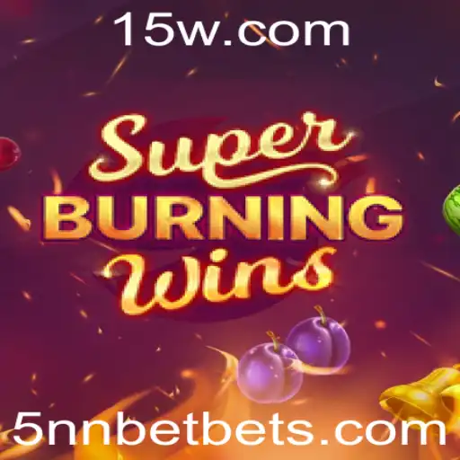 Descubra o Empolgante Mundo de SuperBurningWins com 5nn Bet